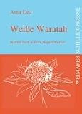 Wei�e Waratah: Roman nach wahren Begebenheiten