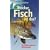 Welcher Fisch ist das?: Die S��wasserfische Mitteleuropas