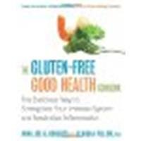 The Gluten-Free Good Health Cookbook: The Delicious Way to Strengthen Your Immune System and Neutralize Inflammation by Roberts, Annalise G., Pillow, Claudia [Agate Surrey, 2010] (Paperback) [Paperback]