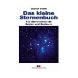 Das kleine Sternenbuch. F�r Sternenfreunde, Segler und Seeleutevon "Walter Stein"