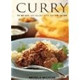 Curry : Fire and Spice: Over 150 Great Curries from India and Asia