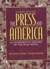 The Press and America: An Interpretive History of the Mass Media (Eighth Edition)