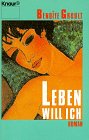 Leben will ich.