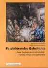 Faszinierendes Geheimnis - Neue Zug&auml;nge zur Eucharistie in Familie, Schule und Gemeinde - Matthias Scharer, Jozef Niewiadomski