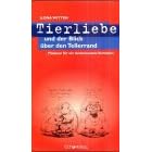 Tierliebe und der Blick �ber den Tellerrand: Pl�doyer f�r ein tierbewusstes Verhalten