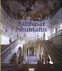 Balthasar Neumann - Wilfried Hansmann, Florian Monheim
