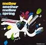 Another Mellow Spring Another Mellow Spring