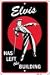 Elvis Has Left The Building Sign (Elvis Presley)