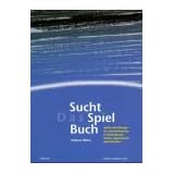 Das SuchtSpielBuch: Spiele und �bungen zur Suchtpr�vention in Kindergarten, Schule, Jugendarbeit und Betriebenvon "Andreas Robra"