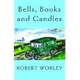 Bells, Books and Candles by  Robert Worley