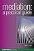 Mediation: A Practical Guide