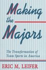 Making the Majors: The Transformation of Team Sports in America