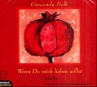 Wenn du mich lieben willst - CD. - Gioconda Belli, Juliane Kosarev, Jorge Cardoso