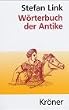 W�rterbuch der Antike. Mit Ber�cksichtigung ihres Fortwirkens