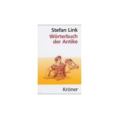 W�rterbuch der Antike. Mit Ber�cksichtigung ihres Fortwirkens