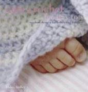 Cute Crochet for Tiny Tots: 25 Modern Designs for Babies and Toddlers