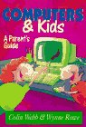 Computers & Kids: A Parent's Guide (Parenting Series)