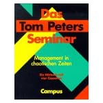 Das Tom Peters Seminar. 4 Cassetten. Management in chaotischen Zeiten. Ein H?rbuch. book cover