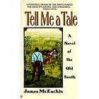 Tell Me a Tale:  A Novel of the Old South