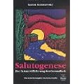 Salutogenese: Zur Entmystifizierung der Gesundheit