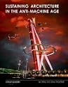 Sustaining Architecture in the Anti-machine Age