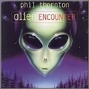 Revue Phil Thornton  / Alien Encounter