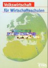 Volkswirtschaft f&uuml;r Wirtschaftsschulen - Bayern - (Lernmaterialien) - Bernd O. Weitz, Peter K&uuml;hrt