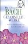 Gesammelte Werke. Von der Hom�opathie zur Bach-Bl�tentherapie
