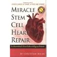 Miracle Stem Cell Heart Repair: (For Heart Attack, Heart Failure and Bypass Patients) by  Christian Wilde