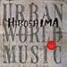 HIROSHIMA, Urban World Music, 発売中