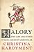 Malory: The Life and Times of King Arthur's Chronicler