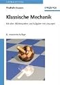 Klassische Mechanik: Mit &uuml;ber 300 Beispielen und Aufgaben mit L&ouml;sungen