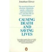Causing Death and Saving Lives: The Moral Problems of Abortion, Infanticide, Suicide, Euthanasia, Capital Punishment, War and Other Life-or-death Choices