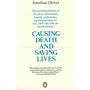 Causing Death and Saving Lives: The Moral Problems of Abortion, Infanticide, Suicide, Euthanasia, Capital Punishment, War and Other Life-or-death Choices