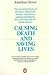 Causing Death and Saving Lives: The Moral Problems of Abortion, Infanticide, Suicide, Euthanasia, Capital Punishment, War and Other Life-or-death Choices