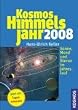 Kosmos Himmelsjahr 2008. Sonne, Mond und Sterne im Jahreslauf