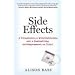 Side Effects: A Prosecutor, a Whistleblower, and a Bestselling Antidepressant on Trial
