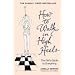 How to Walk in High Heels: The Girl's Guide to Everything