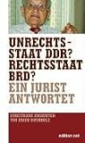 Unrechtsstaat DDR? Rechtsstaat BRD? Ein Jurist antwortet (Edition Ost): Ein Jurist antwortet