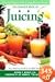 Complete Book of Juicing:  Your Delicious Guide to Youthful Vitality