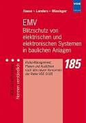 EMV - Blitzschutz von elektrischen und elektronischen Systemen in baulichen Anlagen: Risiko-Management , Planen und Ausf&uuml;hren nach den neuen Vornormen der Reihe 0185
