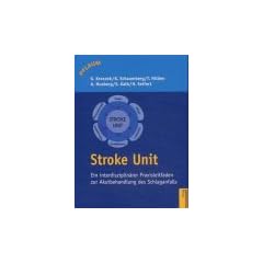 Stroke Unit: Ein interdisziplin�rer Praxisleitfaden zur Akutbehandlung des Schlaganfalls