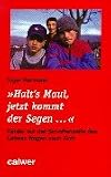 Halt s Maul, jetzt kommt der Segen: Kinder auf der Schattenseite des Lebens fragen nach Gott