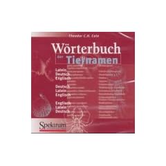 W�rterbuch der Tiernamen, 1 CD-ROM Latein-Deutsch-Englisch. Deutsch-Latein-Englisch. Englisch-Latein-Deutsch. F�r Windows 3.1x/95/98/NT
