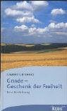 Produkt-Bild: Gnade - Geschenk der Freiheit: Eine Hinf&uuml;hrung