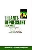 The Anti-Depressant Fact Book: What Your Doctor Won t Tell You about Prozac, Zoloft, Paxil, Celexa, and Luvox: What Your Doctor Won t Tell You About ... the Other Newly Approved Psychiatric Drugs