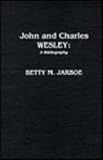 John and Charles Wesley : a bibliography