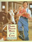 Daddy Played Music for the Cows