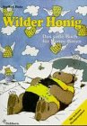 Wilder Honig. Das s��e Buch f�r Honey- B�ren - Steffen Butz