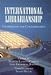 Book International Librarianship: Cooperation and Collaboration